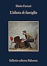 L'idiota di famiglia L'idiota di famiglia