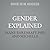 Gender Explained: A New Und...