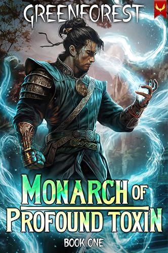 Monarch of Profound Toxin: A LitRPG Adventure (Kindle Edition)