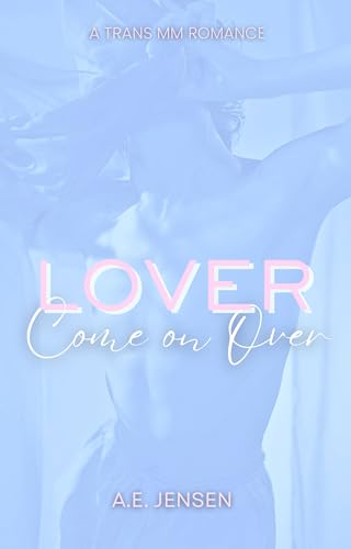Lover, Come on Over (Kindle Edition)