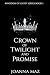 Crown of Twilight and Promise (Kingdom of Light Book 1)