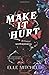 Make It Hurt (West Pine Bullies #1)