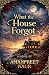 What the House Forgot - Nov...