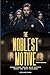 The Noblest Motive by Richard Enns