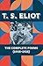 T. S. Eliot - The Complete Poems (1905-1925): Including Prufrock, The Waste Land, The Hollow Men, and Early Works