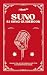 Suno - AI Song Guidebook