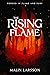 The Rising Flame by Malin Larssson