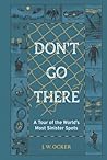 Don't Go There: A...