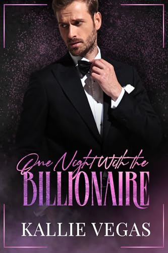 One Night with the Billionaire: One Wild Night: Fling Forever: Sexy Nine Magazine (Kindle Edition)