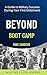 Beyond Boot Camp: A Guide for Military Success During Your First Enlistment (Military Life Guides)