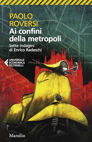 Ai confini della metropoli: Sette indagini di Enrico Radeschi (Italian Edition)