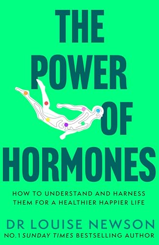 The Power of Hormones: Break free from fear and misinformation about hormones and harness them for a healthier, happier life (Kindle Edition)
