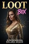 Loot Box: An Alternate Reality Erotica (Altered) Loot Box: An Alternate Reality Erotica (Altered)
