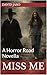 Miss Me: A Horror Road Novella
