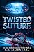 TWISTED SUTURE: Ein Dark Me...