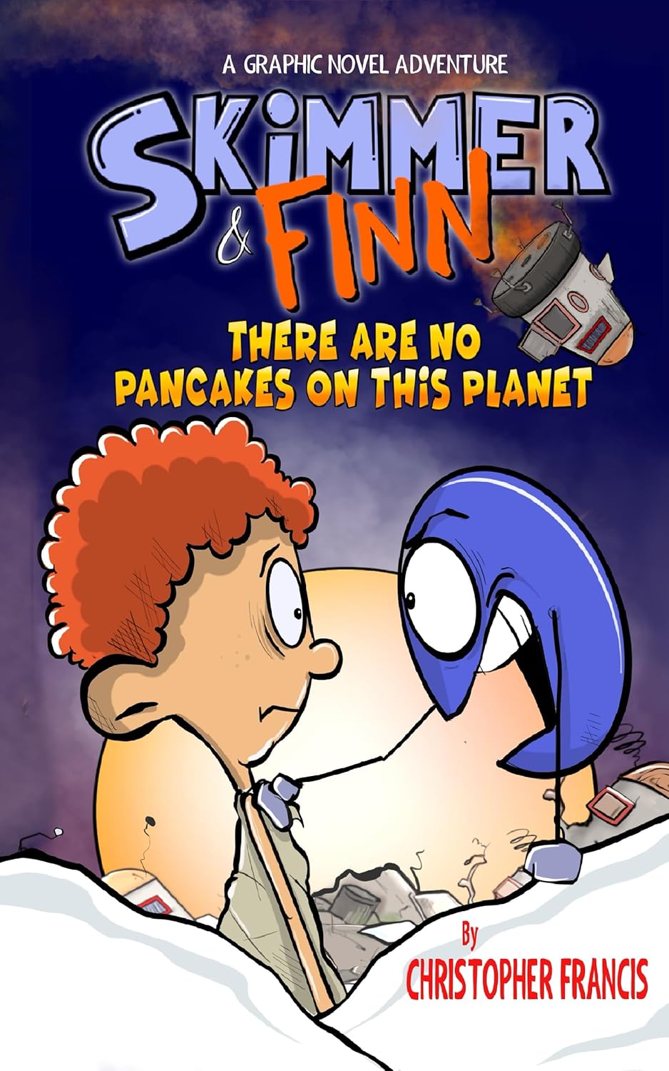 Skimmer and Finn: There are no Pancakes on this Planet