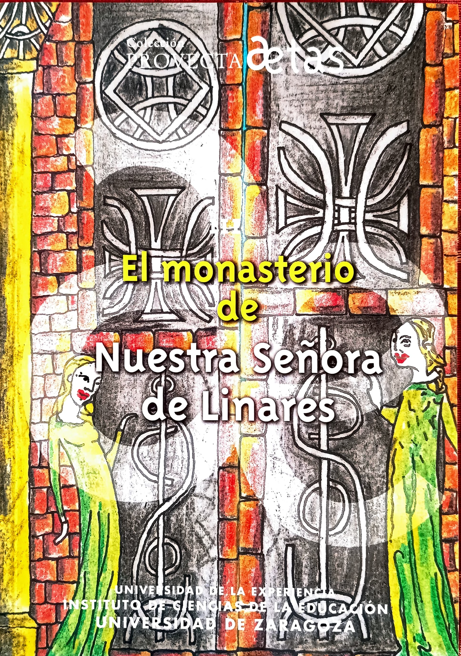 El monasterio de Nuestra Señora de Linares (Paperback)