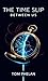 The Time Slip Between Us: A...
