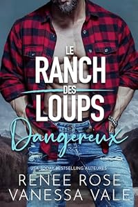 Dangereux (Le Ranch des Loups t. 10) (Le Ranch des Loups t. 10) (French Edition)