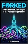 Forked: The Workplace Advantages of the Neurodivergent Mind