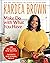Make Do with What You Have by Kardea Brown