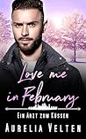 Love me in February: Ein Arzt zum Küssen (German Edition)