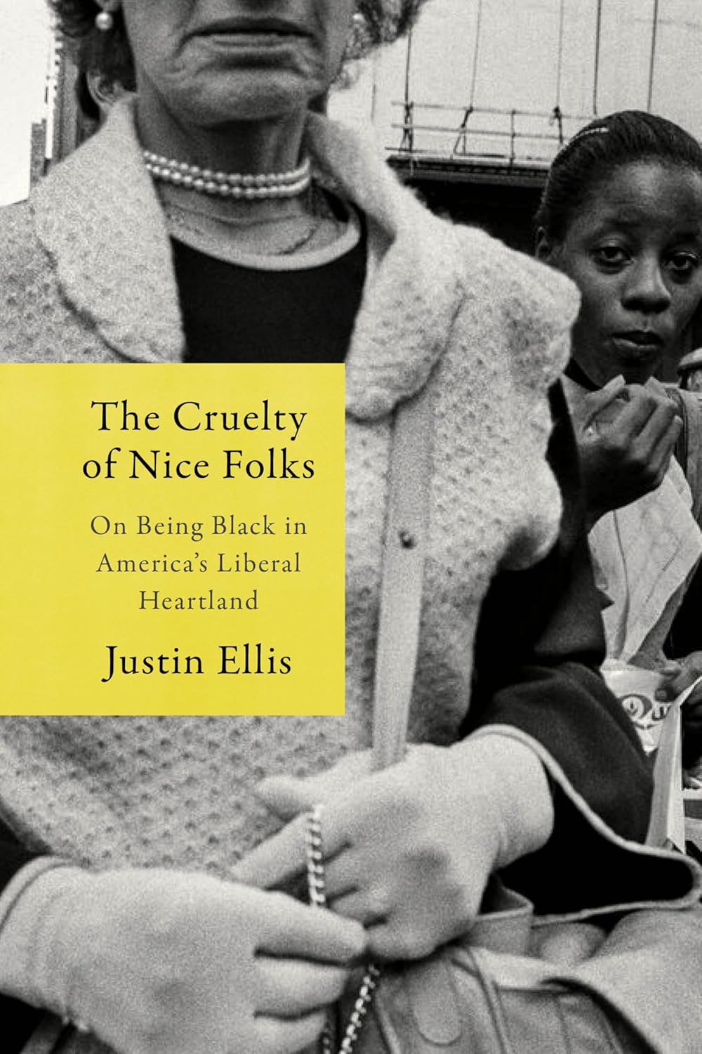 The Cruelty of Nice Folks: Why Minneapolis Is the Story of America (Hardcover)