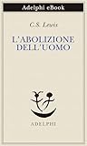 L’abolizione dell’Uomo (Italian Edition)