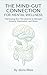 THE MIND-GUT CONNECTION FOR MENTAL WELLNESS by Alora Bliss