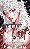 Consumed By Lust:...
