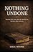 Nothing Undone: You don't h...