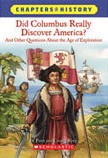 Did Columbus Really Discover America? and Other Questions About the Age of Exploration (Chapters in History)