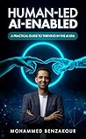 Human-Led, AI-Enabled: A Practical Guide to Thriving in the AI Era