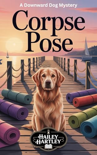 Corpse Pose: A Downward Dog Mystery (The Downward Dog Mysteries Book 1)