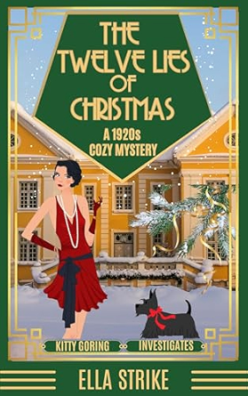 The Twelve Lies Of Christmas: A 1920s Cozy Mystery (Kitty Goring Investigates Book 4)