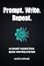 Prompt. Write. Repeat.: AI-Smart Nonfiction Book Writing System (Write with AI)