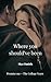 Where you should've been by Skye Daniels