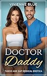 Doctor Daddy: Taboo Age Gap Medical Erotica - Stepdad, Older Man, Younger Woman, Cheating (Daddy Desires)