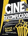Cine descomplicad...