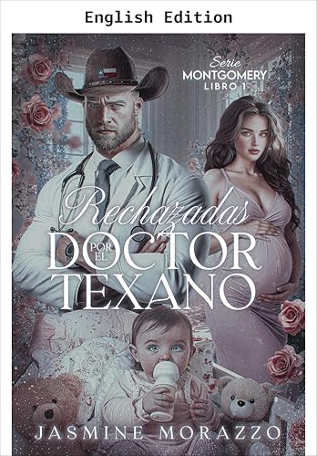 Rejected by the Texan Doctor (Montgomery Series Book 1)