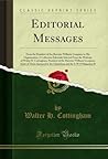 Editorial Messages: From the President of the Sherwin-Williams Company to His Organization; A Collection Editorials Selected From the Writings of Walter ... in the Chameleon and the S-W-P Magazines B