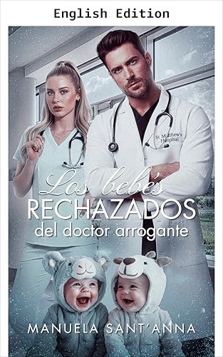 Rejected by the Arrogant Doctor (Kindle Edition)