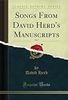 Songs From David Herd's Manuscripts, Vol. 2 (Classic Reprint)