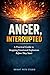 ANGER, INTERRUPTED by Bright Path Studio