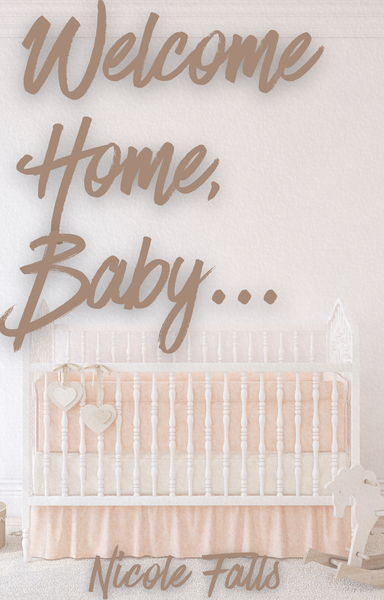 Welcome Home, Baby...: a short story
