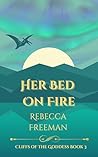 Her Bed On Fire (Cliffs of The Goddess Book 3)