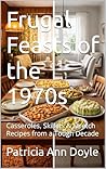 Frugal Feasts of ...
