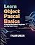 LEARN OBJECT PASCAL BASICS: A Step-by-Step Guide for Beginners Learning Object Pascal