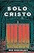 Solo Cristo by Rod Rosenbladt