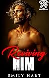 Reviving HIM : A Small Town Second Chance Romance (Book 4) (Ashford County Firefighters)